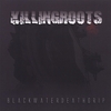KILLING ROOTS: Black Water Death Grip