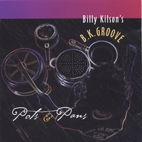 Billy Kilson's BK Groove : Pots & Pans
