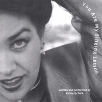 Kimberly Dark : You Are My Singing Lesson