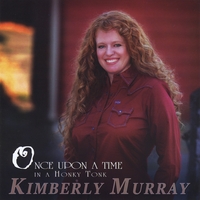 Kimberly Murray : Once Upon A Time In A Honky Tonk