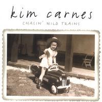 KIM CARNES: Chasin' Wild Trains