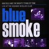 KIM FIELD AND THE MIGHTY TITANS OF TONE: Blue Smoke
