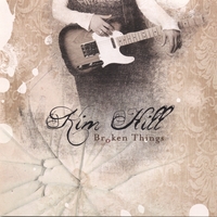 Kim Hill - Broken Things (2006)