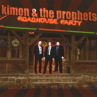 Kimon & the Prophets : Roadhouse Party