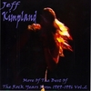 Jeff Kimpland: More of the Best of the Rock Years From 1989-1996 Vol.2
