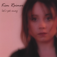 Kim Reimer : let's get away