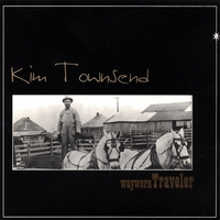 Kim Townsend : Wayworn Traveler
