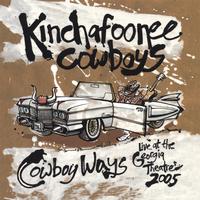 KINCHAFOONEE COWBOYS: Cowboy Ways: Live At the Georgia Theatre 2005