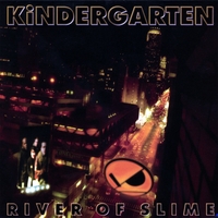 KiNDERGARTEN : River of Slime