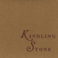 Kindling Stone : Kindling Stone
