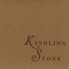KINDLING STONE: Kindling Stone