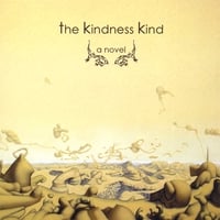 The Kindness Kind : A Novel