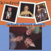 Kindred : What About Now?
