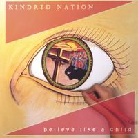 Kindred Nation : Believe Like A Child