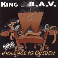 King B.A.V. : Violence Is Golden
