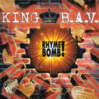 King B.A.V. : Rhyme Bomb!