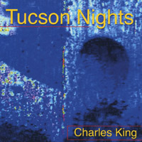 Charles King : Tucson Nights