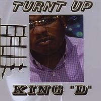 King "D" : Turnt Up