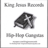 KING JESUS RECORDS: Hip-Hop Gangstas