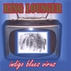 KING LOUNGER: Indigo Blues Virus