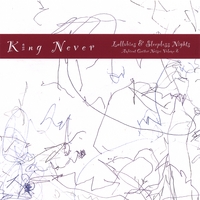 King Never : Lullabies & Sleepless Nights (Ambient Guitar Noise: Volume 2)