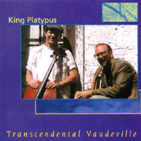 King Platypus : Transcendental Vaudeville