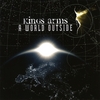 KING'S ARMS: A World Outside