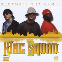 KING SQUAD: Remember Tha Names