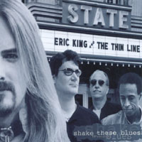 Eric King and The Thin Line : Shake These Blues