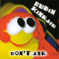 Rubin Kinkaid : Don't Ask