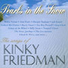 KINKY FRIEDMAN TRIBUTE: Pearls in the Snow,the Songs of Kinky Friedman