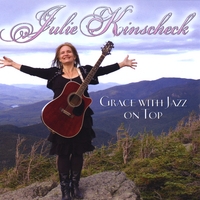Julie Kinscheck : Grace With Jazz On Top