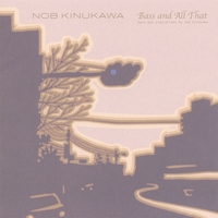 Bass And All That by Nob Kinukawa