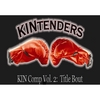KINTENDER'S PRESENTS KIN: KIN vol 2 Title Bout