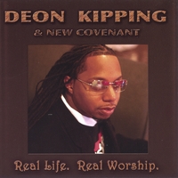 DEON KIPPING AND NEW COVENANT: Real Life. Real Worship.