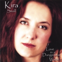Kira Small : Love In A Dangerous World
