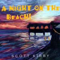 Scott Kirby : A Night On the Beach!