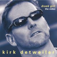 KIRK DETWEILER: Drunk Girl - The Video