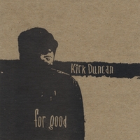 KIRK DUNCAN: For Good