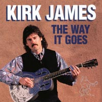 KIRK JAMES: The Way It Goes