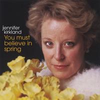 Jennifer Kirkland : You Must Believe In Spring