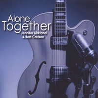 Jennifer Kirkland & Bert Carlson : Alone Together
