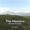 KIRK MEYER: The Heavens Declare His Glory