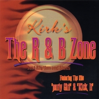KIRK'S THE R & B ZONE: Just Rhythm & Blues