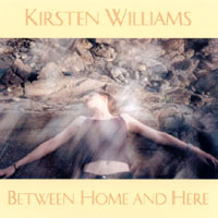 Kirsten Williams : Between Home and Here