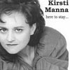 KIRSTI MANNA: Here to Stay