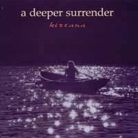 Kirtana : A Deeper Surrender