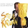 STEVE KIRWAN: Steppin' 'Round The Yellow Brick Road