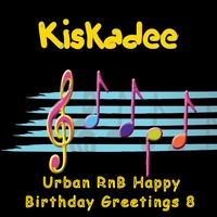 Kiskadee : Urban RnB Happy Birthday Greetings 8