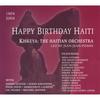 KISKEYA: THE HAITIAN ORCHESTRA: Happy Birthday Haiti